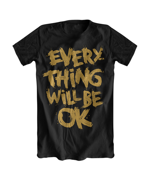 Everything will be OK T-SHIRT